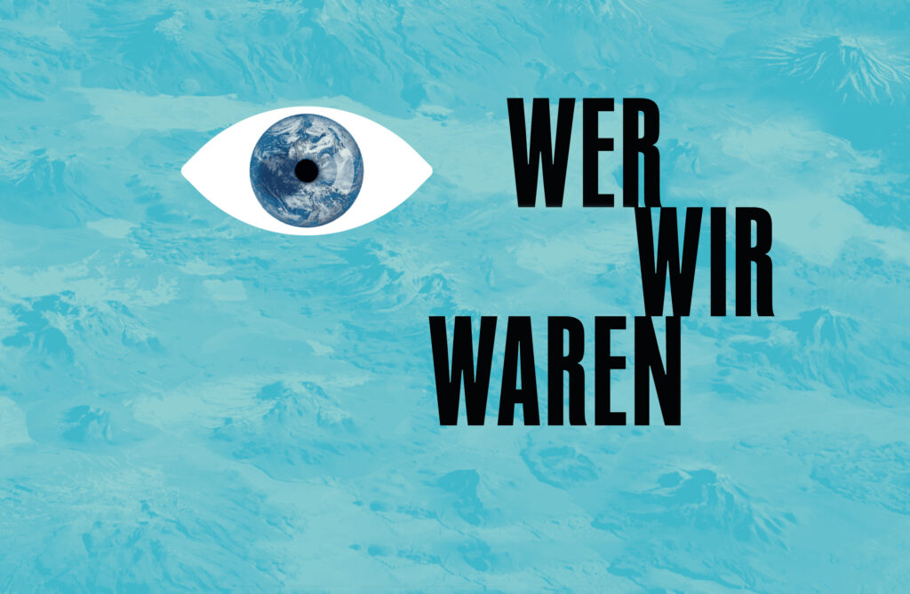 Titelbild des Dokumentarfilms 'WER WIR WAREN' im Weilheimer AGENDA-Kino April 2023